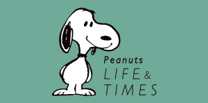 Peanuts LIFE＆TIMES／ピーナッツ ライフアンドタイムズ