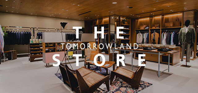 ザ ストア トゥモローランド(THE STORE TOMORROWLAND)｜HANKYU MEN