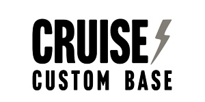 CRUISE CUSTOM BASE
