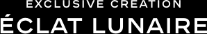 EXCLUSIVE CREATION Éclat lunaire