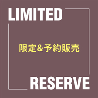 LIMITED＆RESERVE