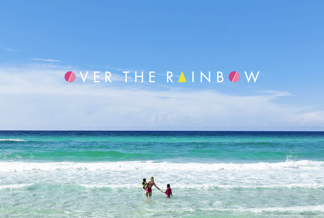 OVER THE RAINBOW