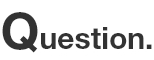 Question