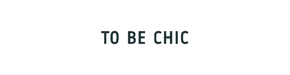 TO BE CHIC