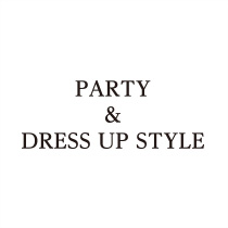 PARTY & DRESS-UP STYLE