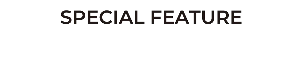 SPECIAL FEATURE