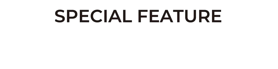 SPECIAL FEATURE