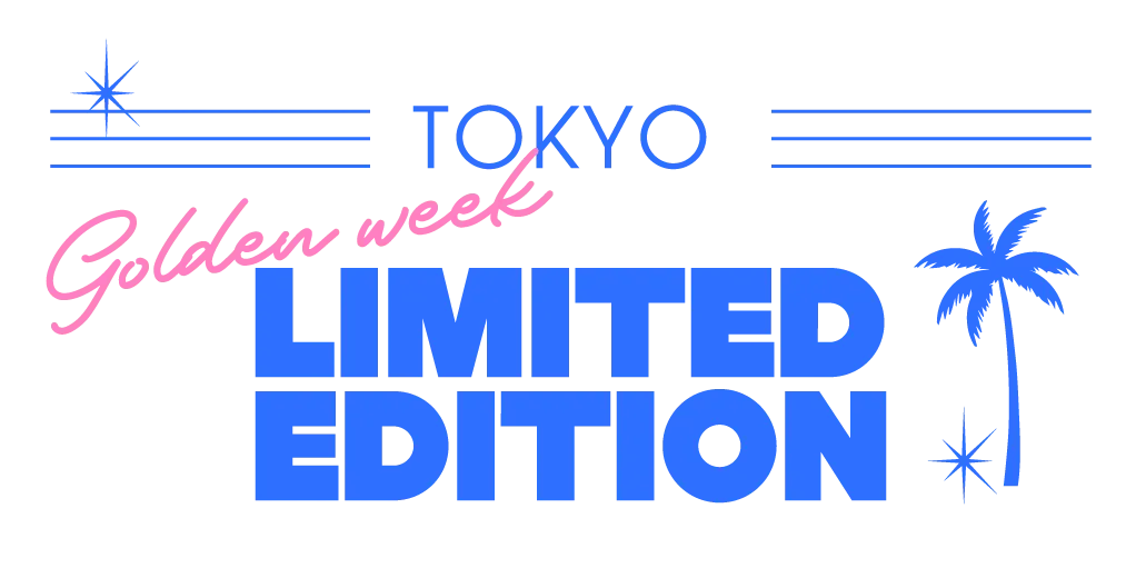 TOKYO Golden week limited edition