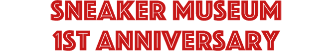 SNEAKER MUSEUM 1sr Anniversary