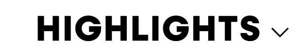 HIGHLIGHTS