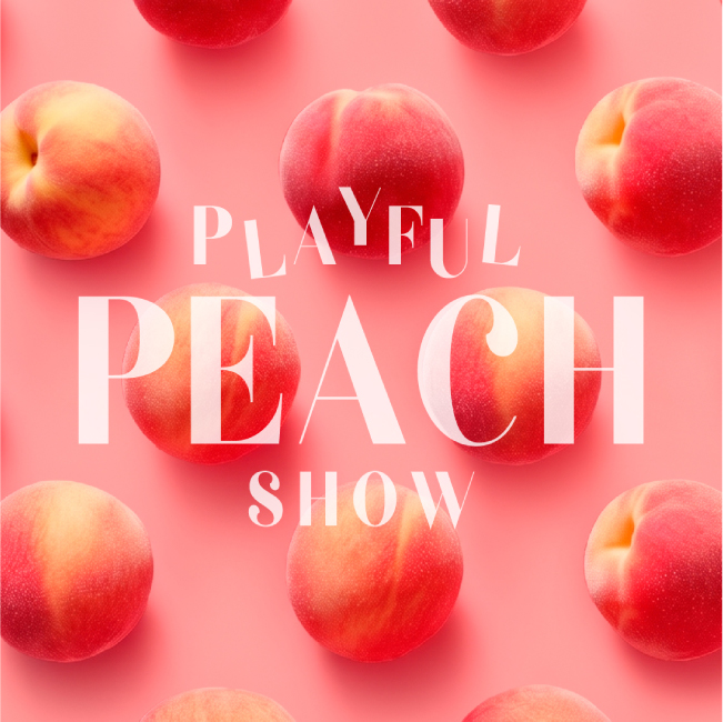 PLAYFUL PEACH SHOW